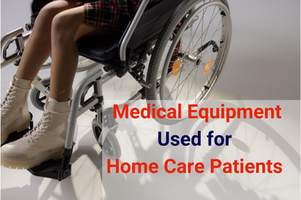 Top Medical Equipment Used in Home Setting